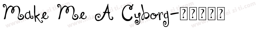 Make Me A Cyborg字体转换